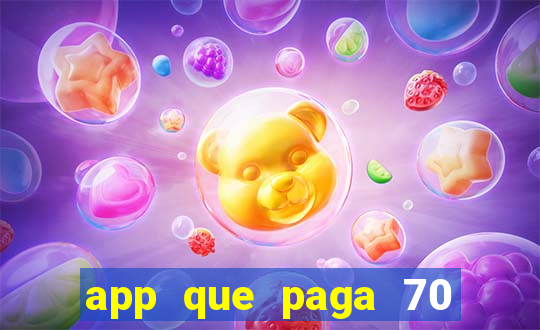 app que paga 70 reais para se cadastrar